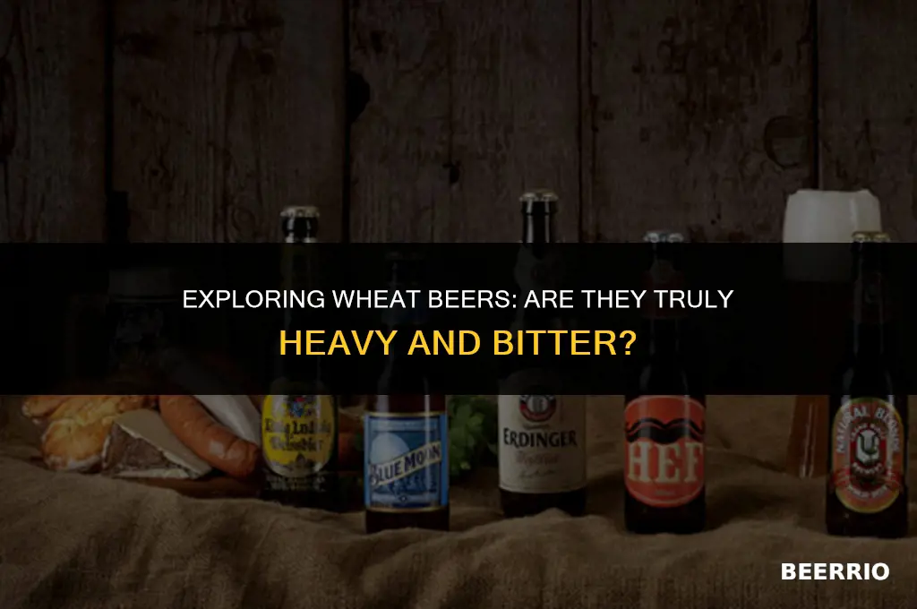 are wheat beers heavy and bitter