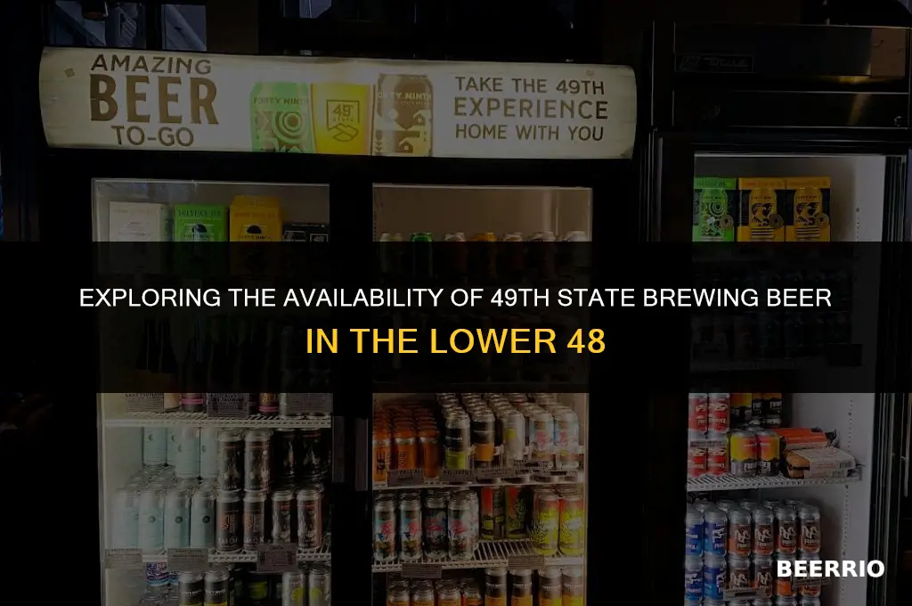 can i purrchase 49th state brewing beer in lower 48