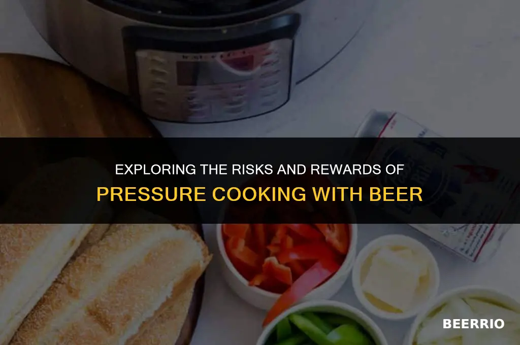 can i put beer in a pressure cooker