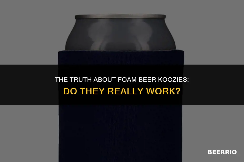 do foam beer koozies work