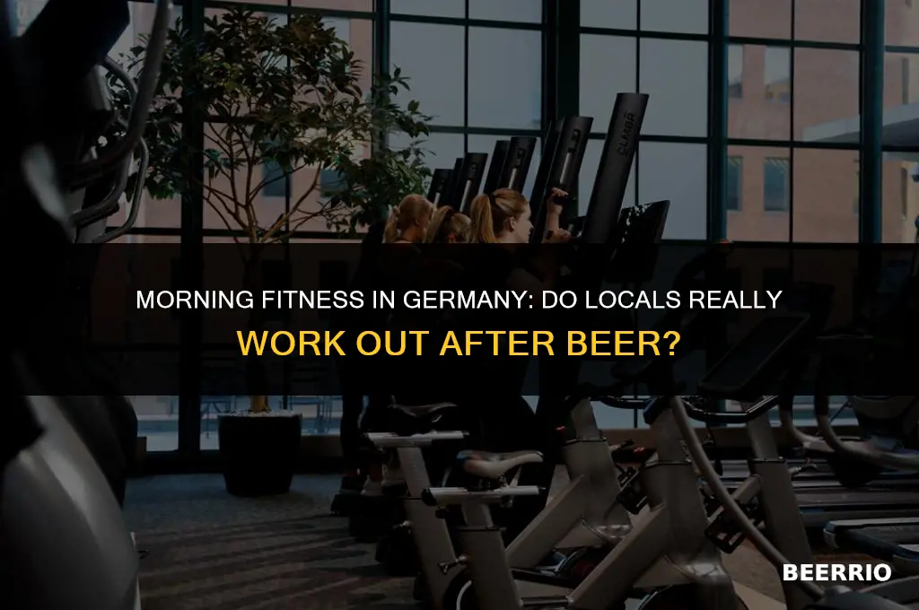 do germans work out after beer in morning