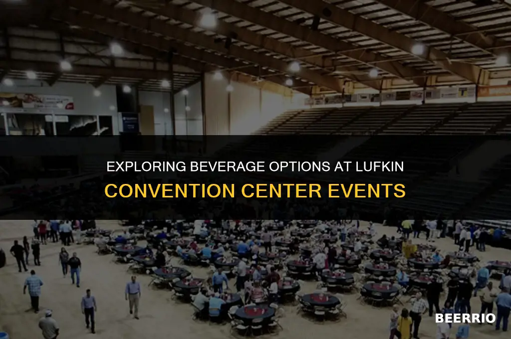 does lufkin convention center sell beer