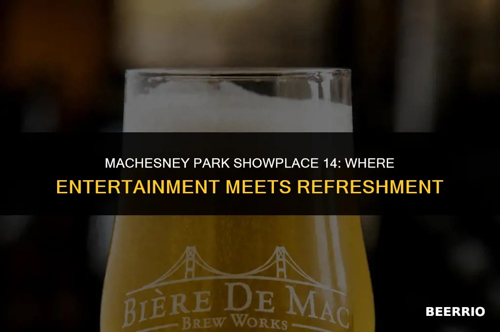 does machesney park showplace 14 sell beer