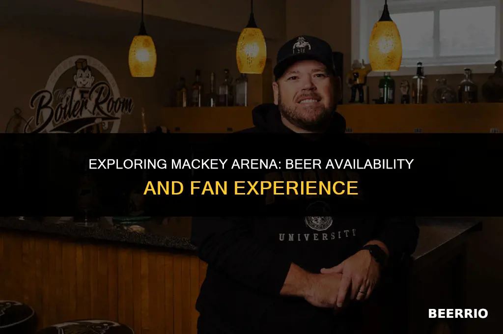 does mackey arena sell beer
