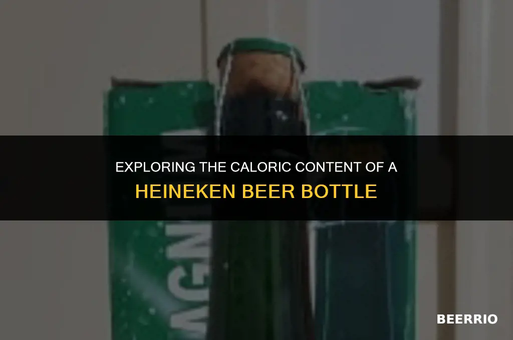 how many calories in a bottle of heineken beer