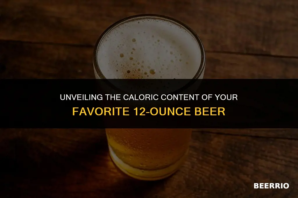 how many calories in a regular 12 ounce beer