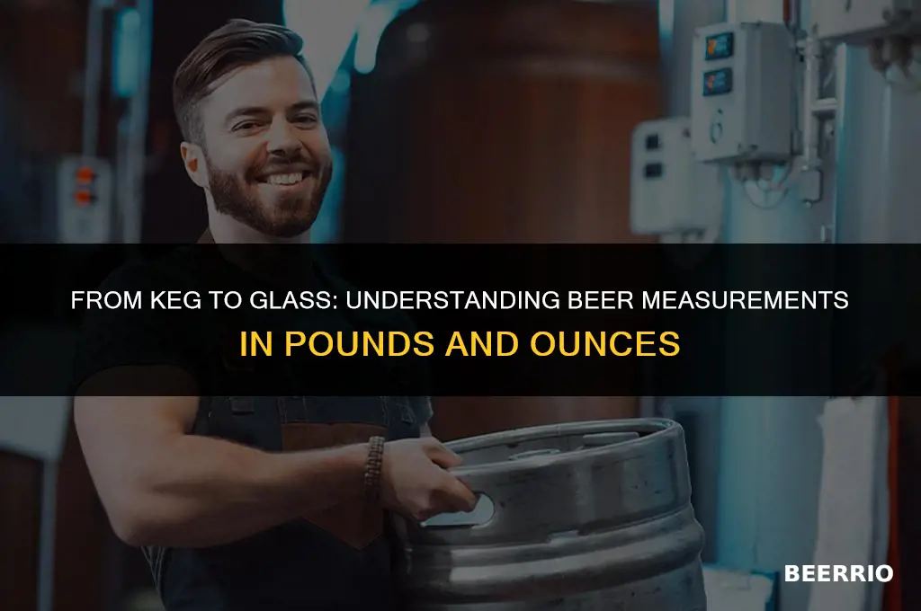 how many pound beer keg to ounces