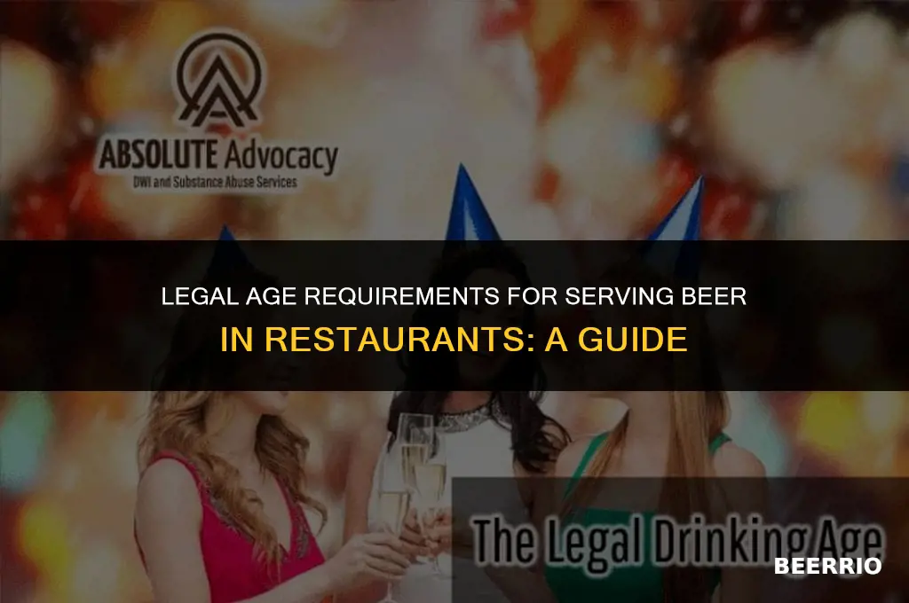 how old do youhaveto beto serve beer in a restsurant