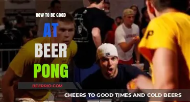 Mastering the Art of Beer Pong: Tips and Tricks to Dominate the Table