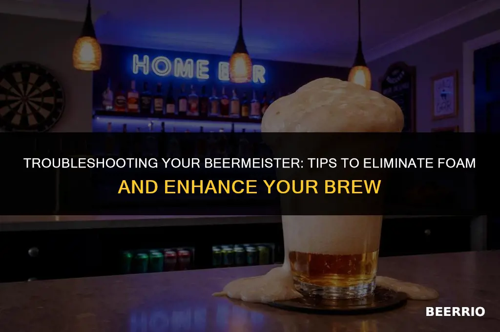 how to fix a beermeister from serving foamy beer