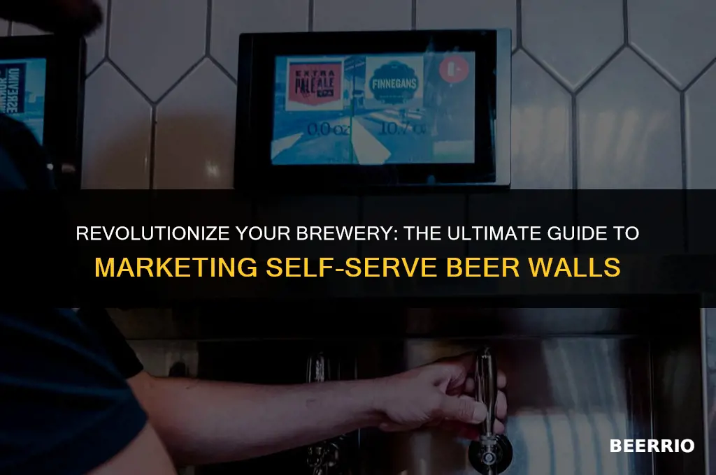 how to market self serve beer wall