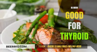 Exploring the Effects of Beer on Thyroid Health: A Comprehensive Guide