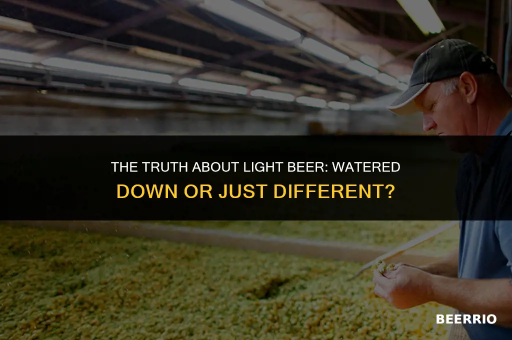 is light beer just watered down