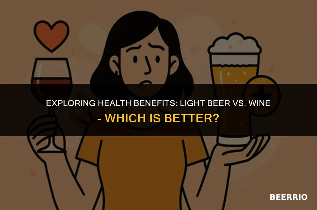 is light beer or wine better for you