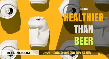 Soda vs. Beer: Unraveling the Healthier Choice Debate