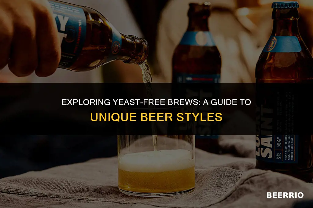 what beer is made without yeast