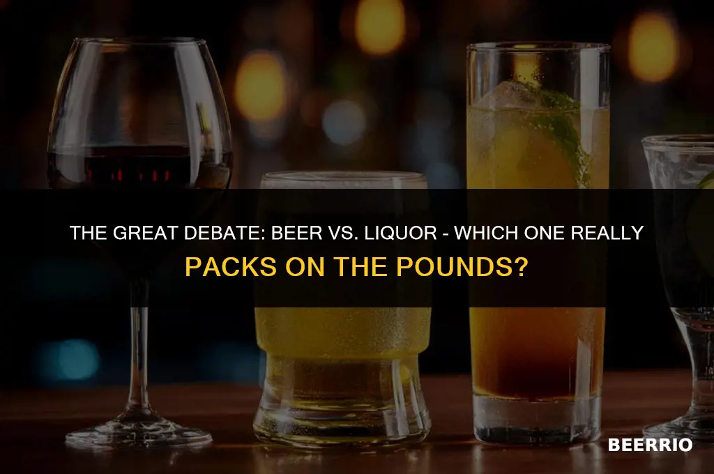 what gets you fatter beer or liquor