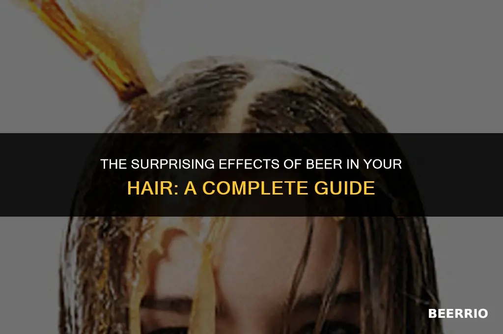what happens when you get beer in your hair