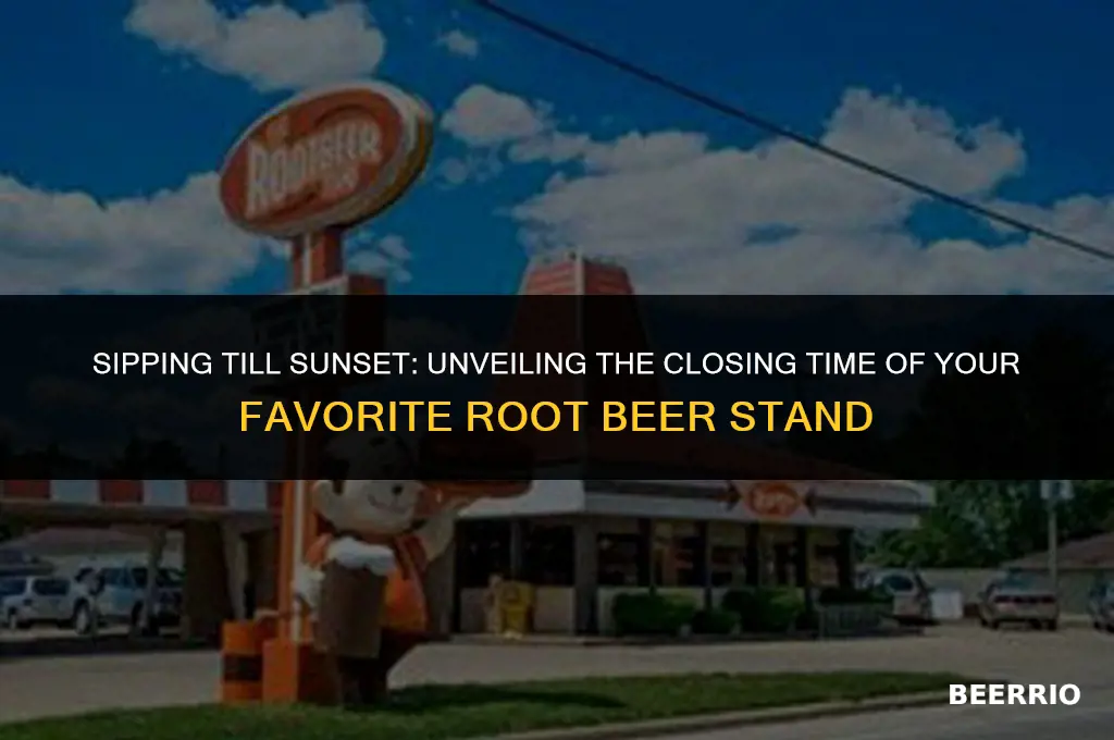 what time does root beer stand close