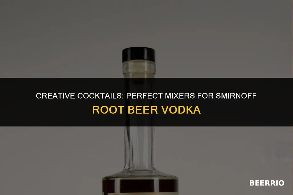 what to mix with smirnoff root beer vodka