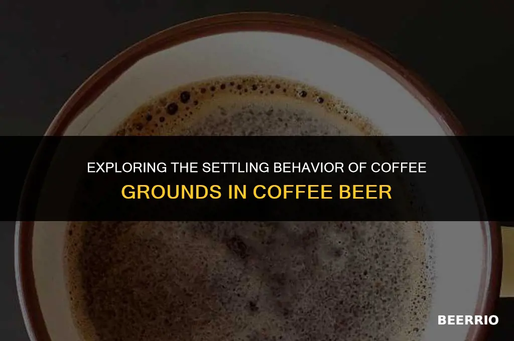 will coffee grounds settle out in coffee beer